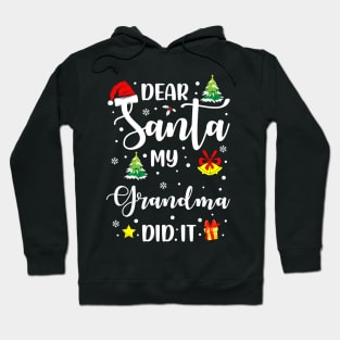 Dear Santa My Grandma Did It Funny Xmas Gifts Hoodie